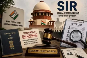 Supreme Court: Deletion from Voter List Does Not Automatically End Indian Citizenship; Clarification During SIR Hearing