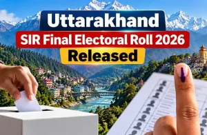 Uttarakhand SIR Final Electoral Roll 2026 Released, State Has 71.58 Lakh Voters